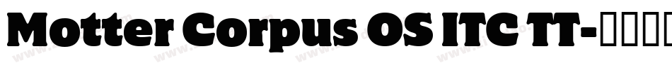 Motter Corpus OS ITC TT字体转换